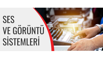 Ses ve Görüntü Sistemleri ile Etkileyici Deneyimler